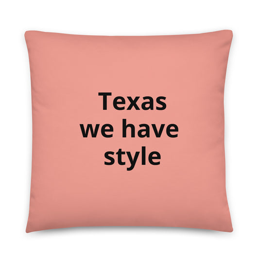 Texas We Have Style Pillow