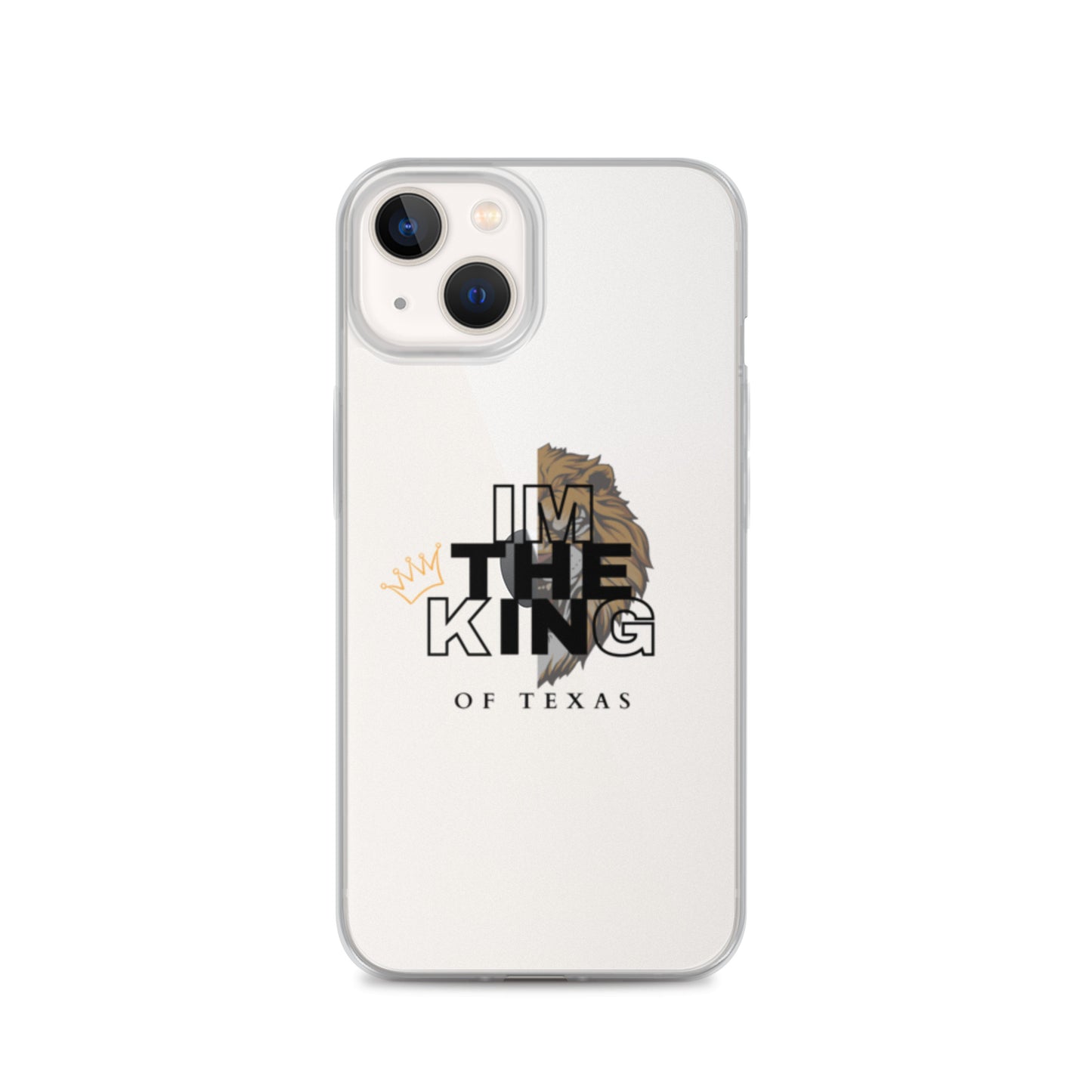 I'm the king of Texas Case for iPhone