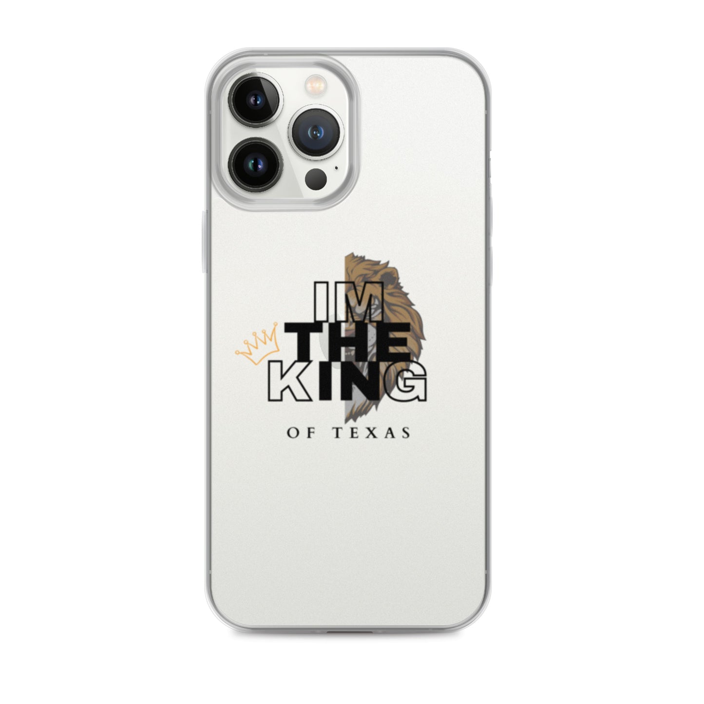 I'm the king of Texas Case for iPhone