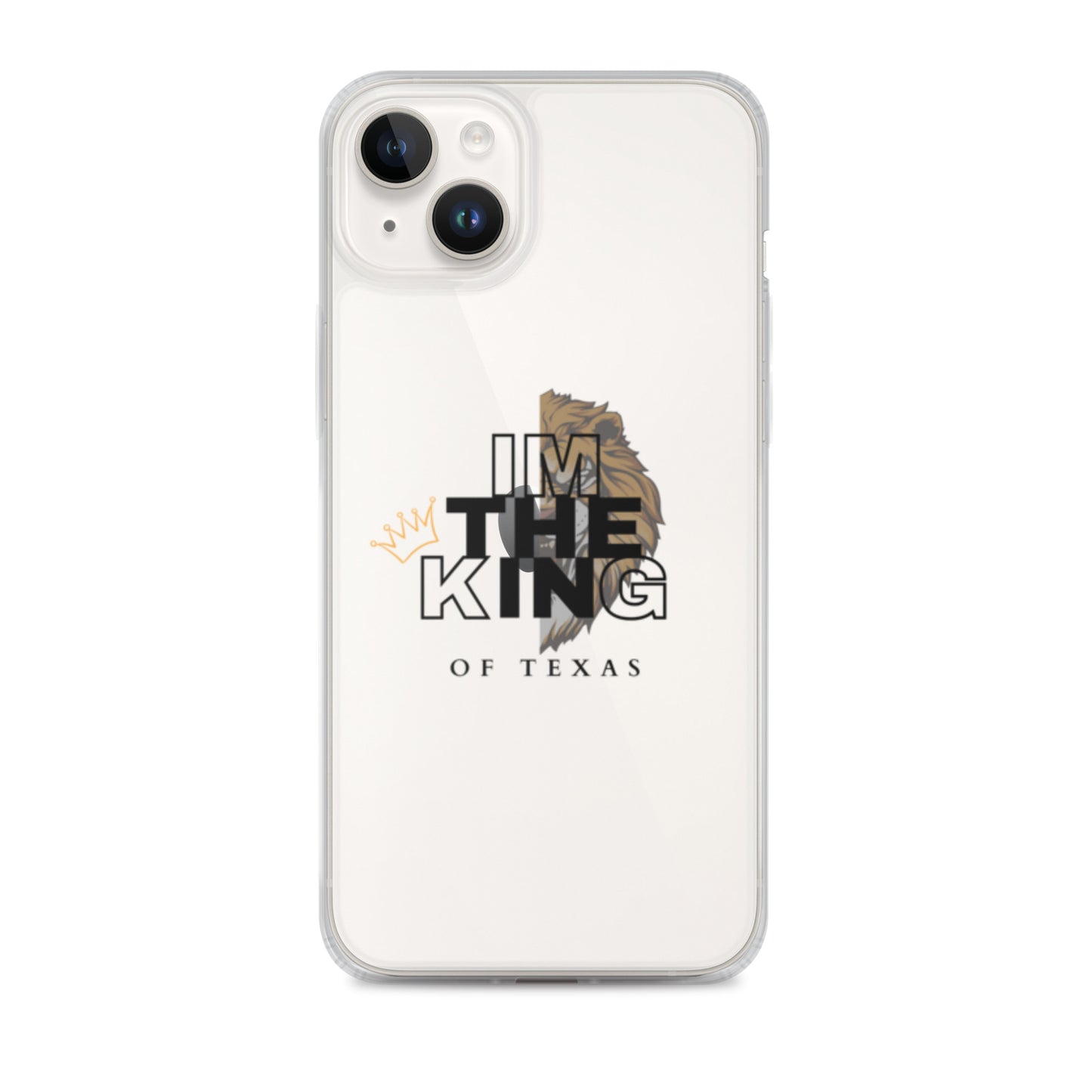 I'm the king of Texas Case for iPhone