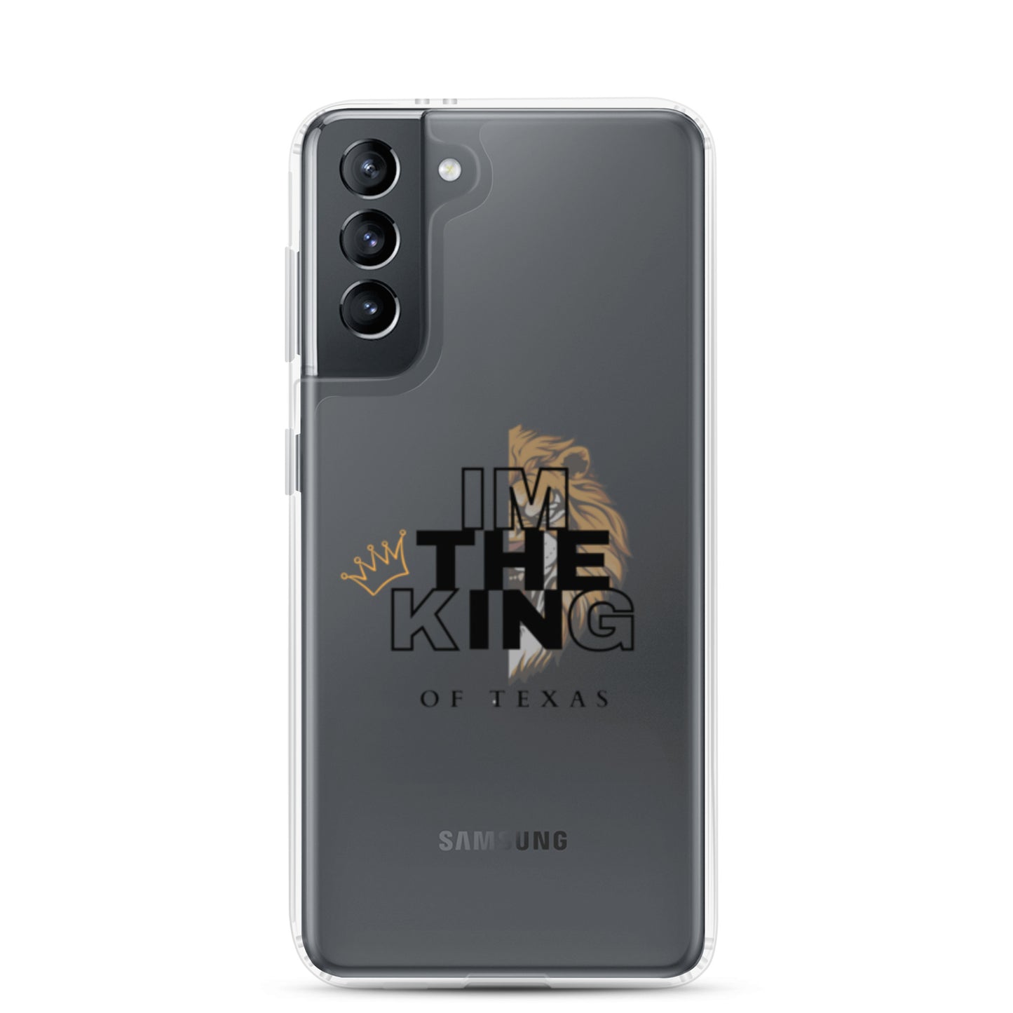 I'm the king of Texas  Case for Samsung