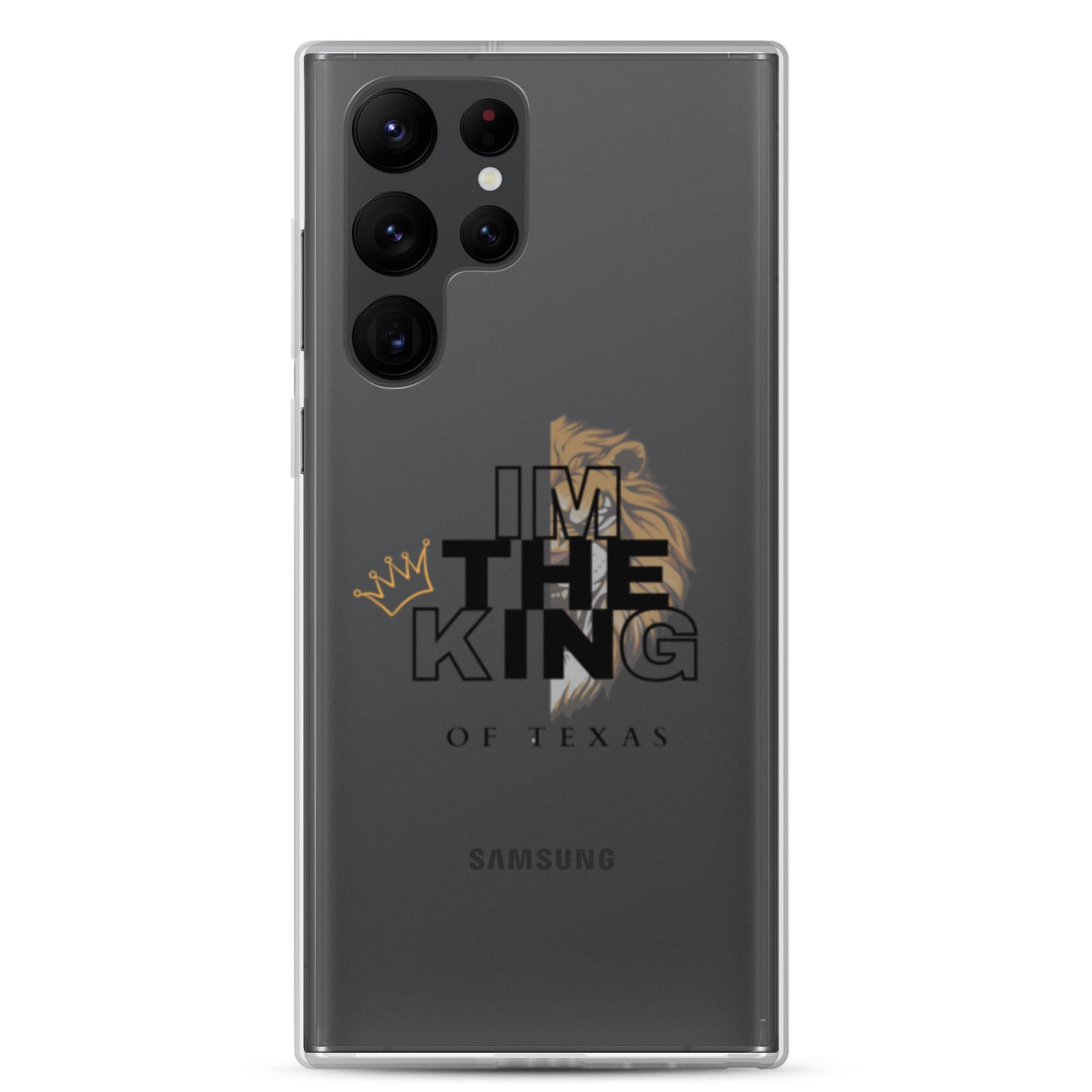 I'm the king of Texas  Case for Samsung