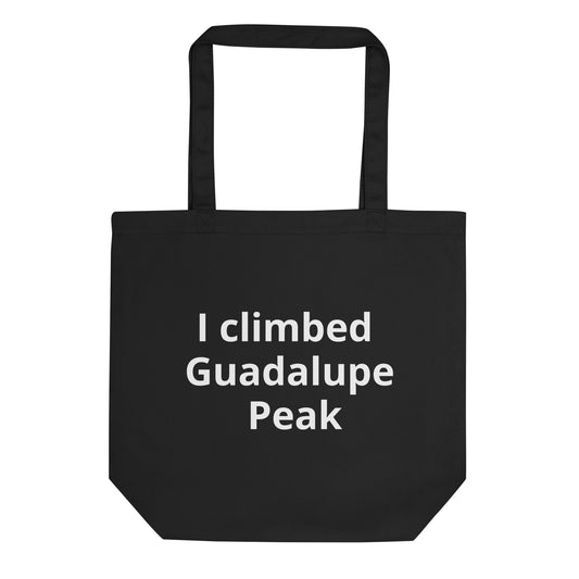 I climbed Guadalupe Peak Eco Tote Bag