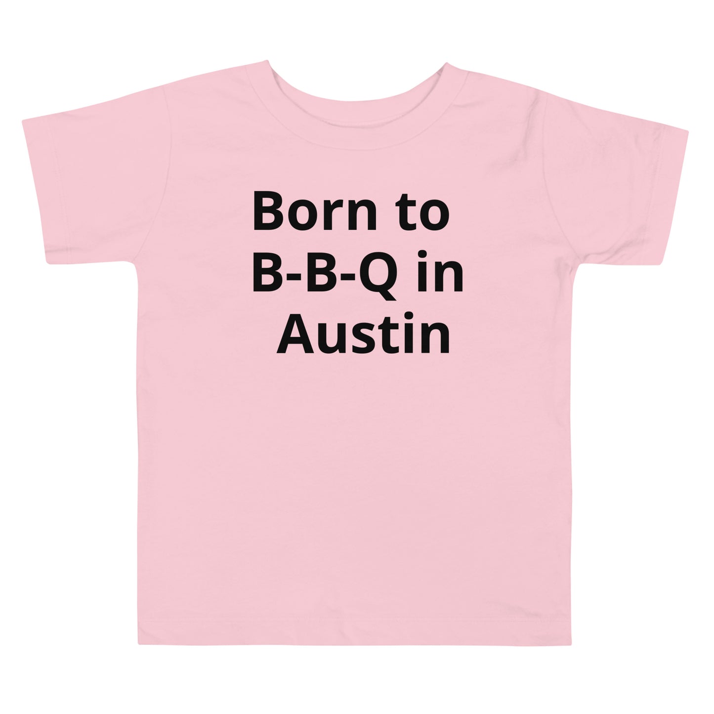 Born to B-B-Q in Austin Toddler Tee