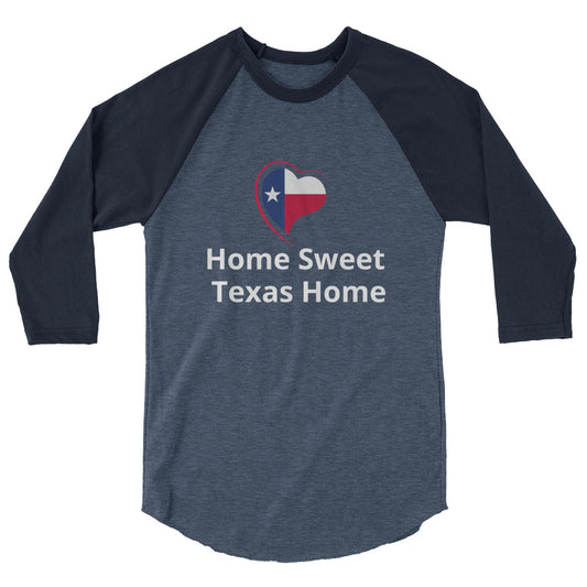 Home Sweet Texas Home Raglan Shirt