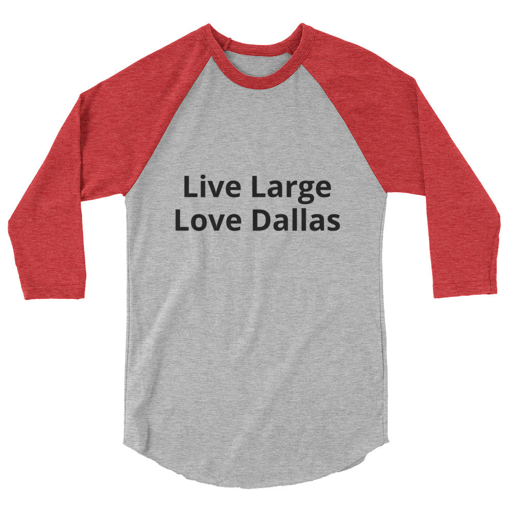 Live Large - Love Dallas Raglan shirt