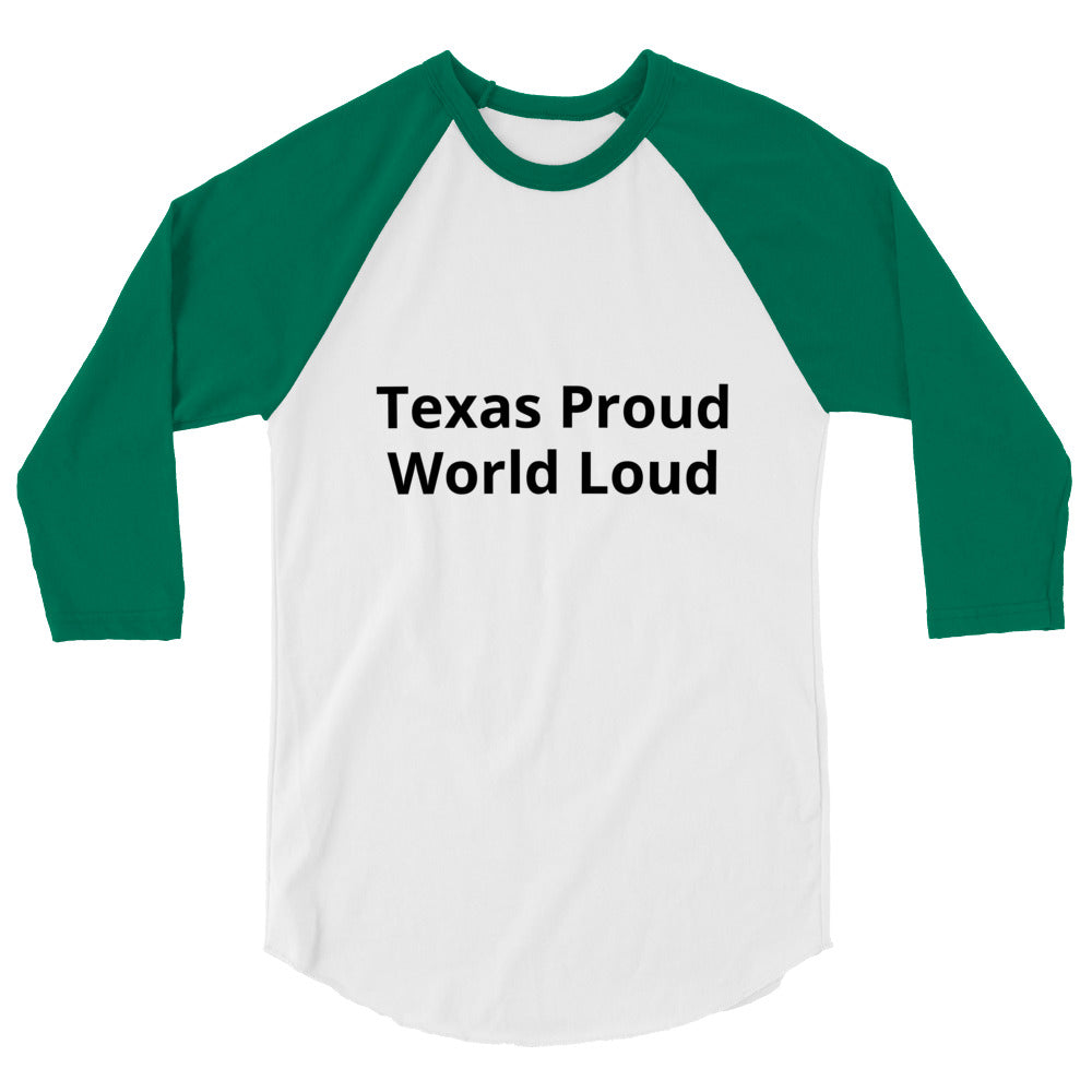 Texas Proud - World Loud Raglan shirt