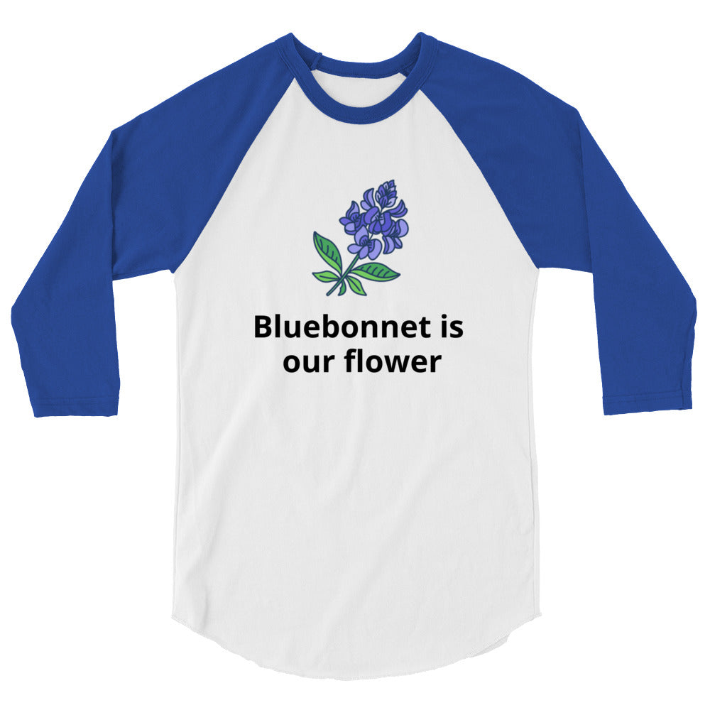 Bluebonnet is our flower Raglan Shirt