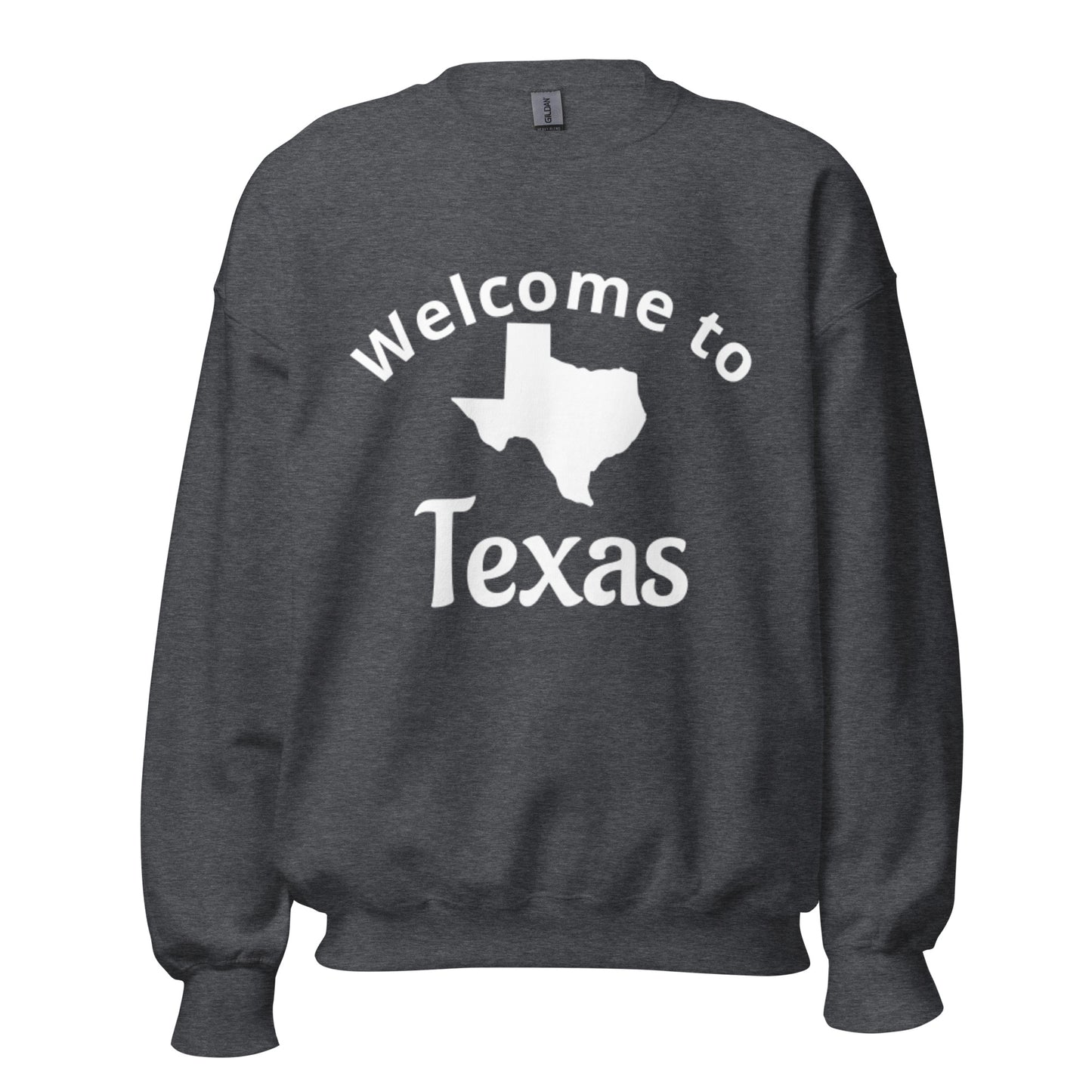 Welcome To  Texas Sweatshirt