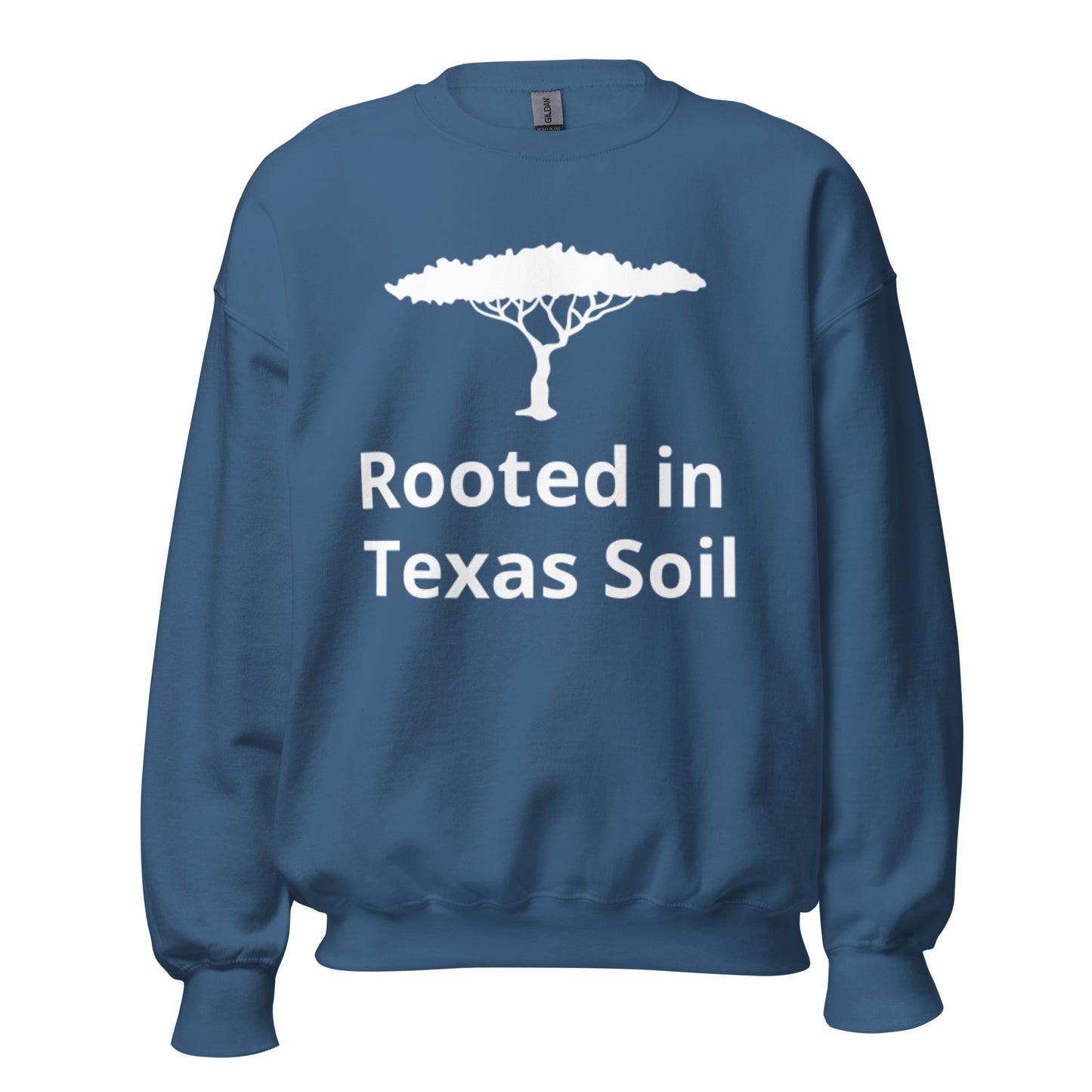 Rooted in Texas Soil  Sweatshirt