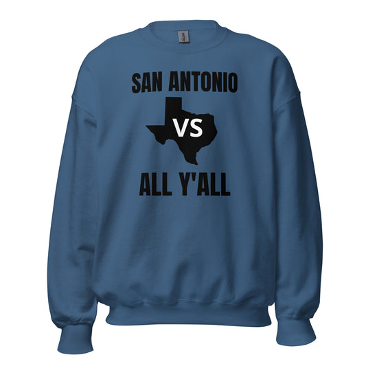 San Antonio Vs All Y'All Sweatshirt - Texy Pride