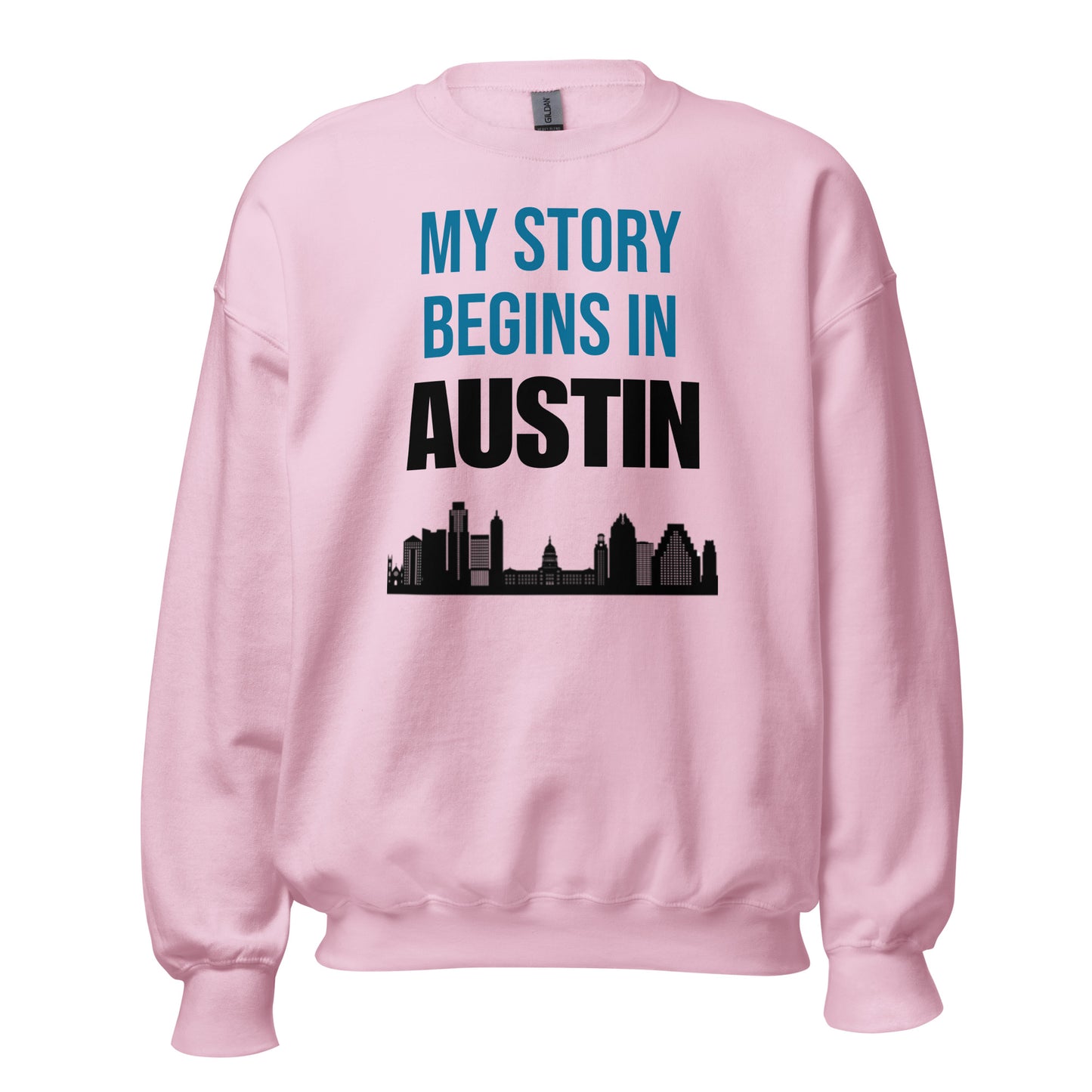 My Story Begins in Austin Sweatshirt - Texy Pride