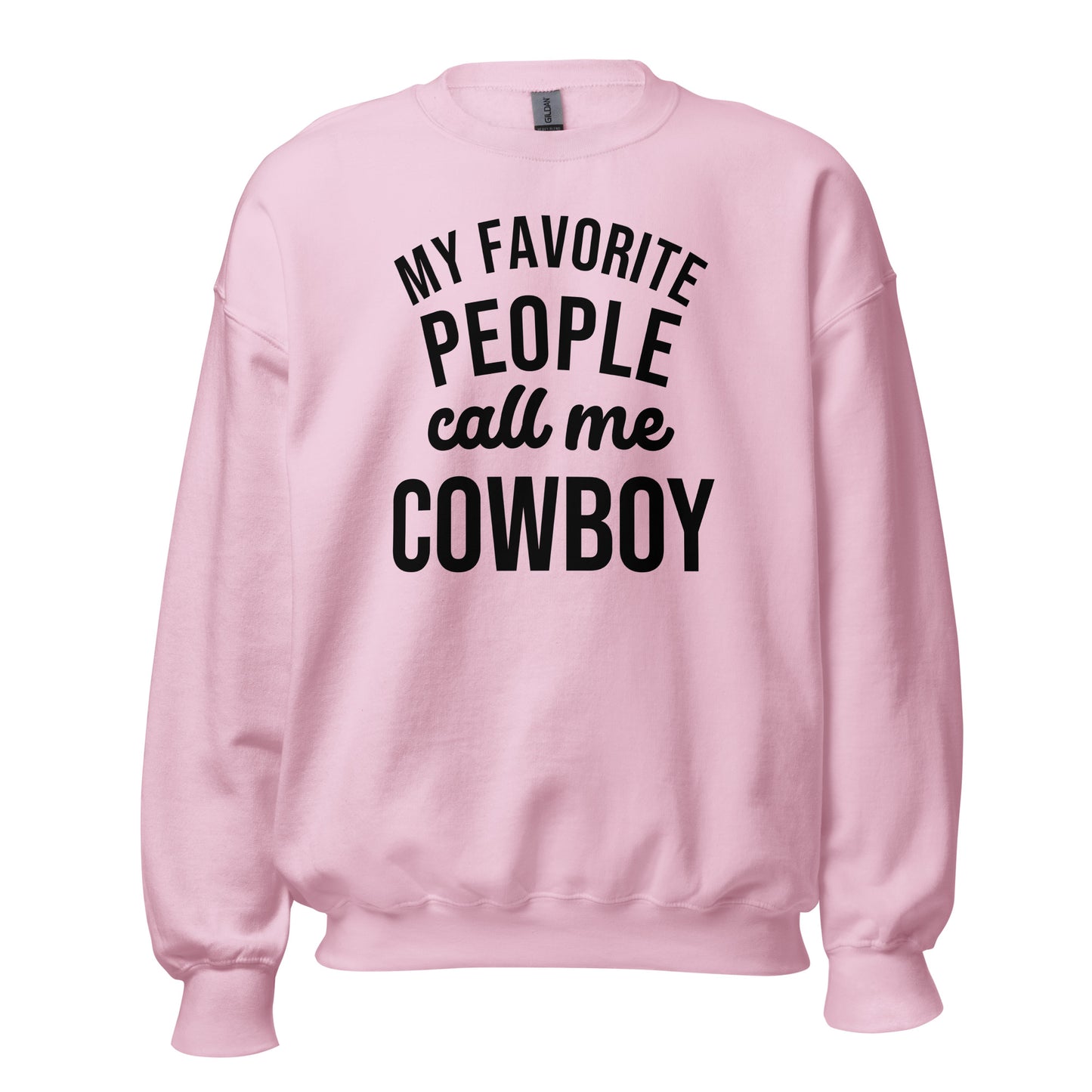 My Favorite People Call Me Cowboy Sweatshirt - Texy Pride