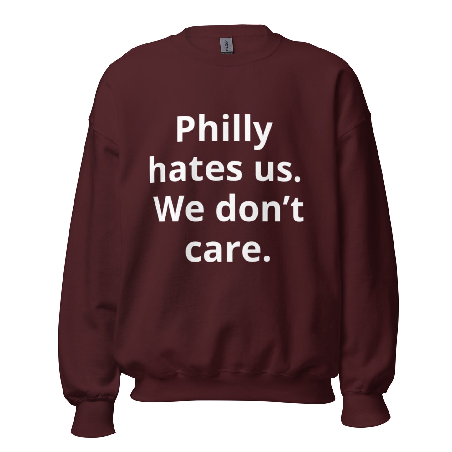 Philly hates us we don't care Sweatshirt