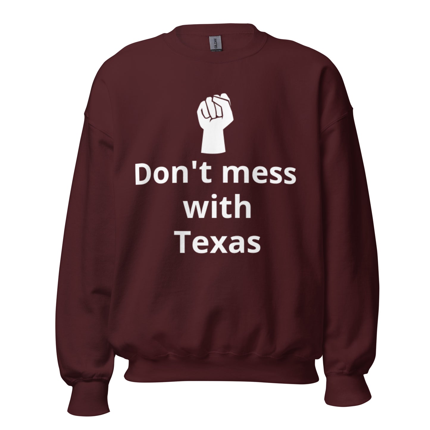 Don't mess with Texas Sweatshirt