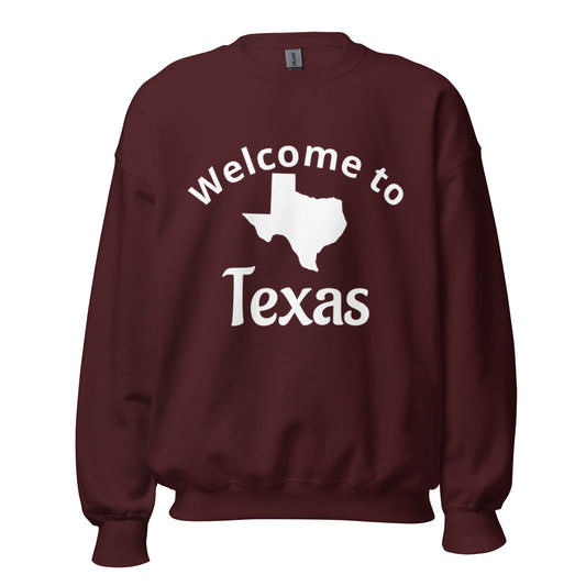 Welcome To  Texas Sweatshirt