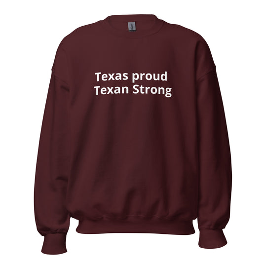 Texas Proud - Texan Strong  Sweatshirt