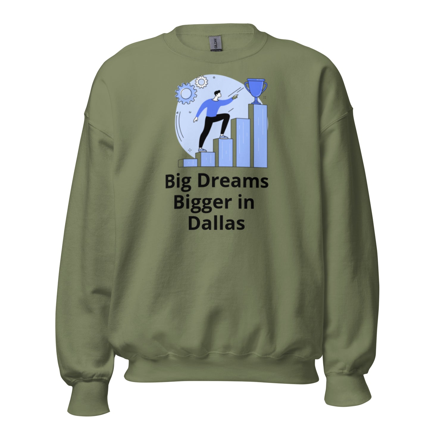 Big Dreams Bigger in Dallas Sweatshirt