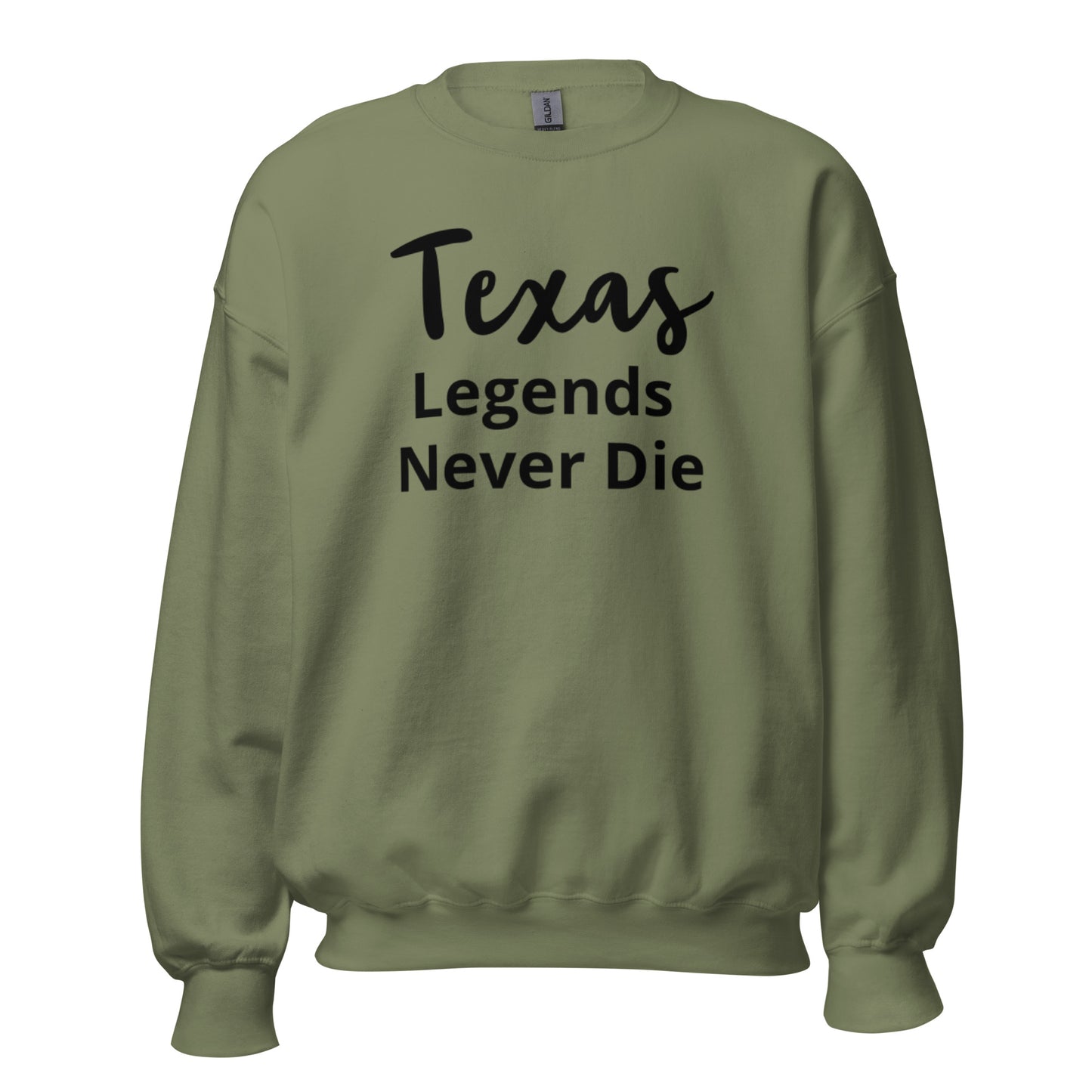 Texas Legends Never Die Sweatshirt