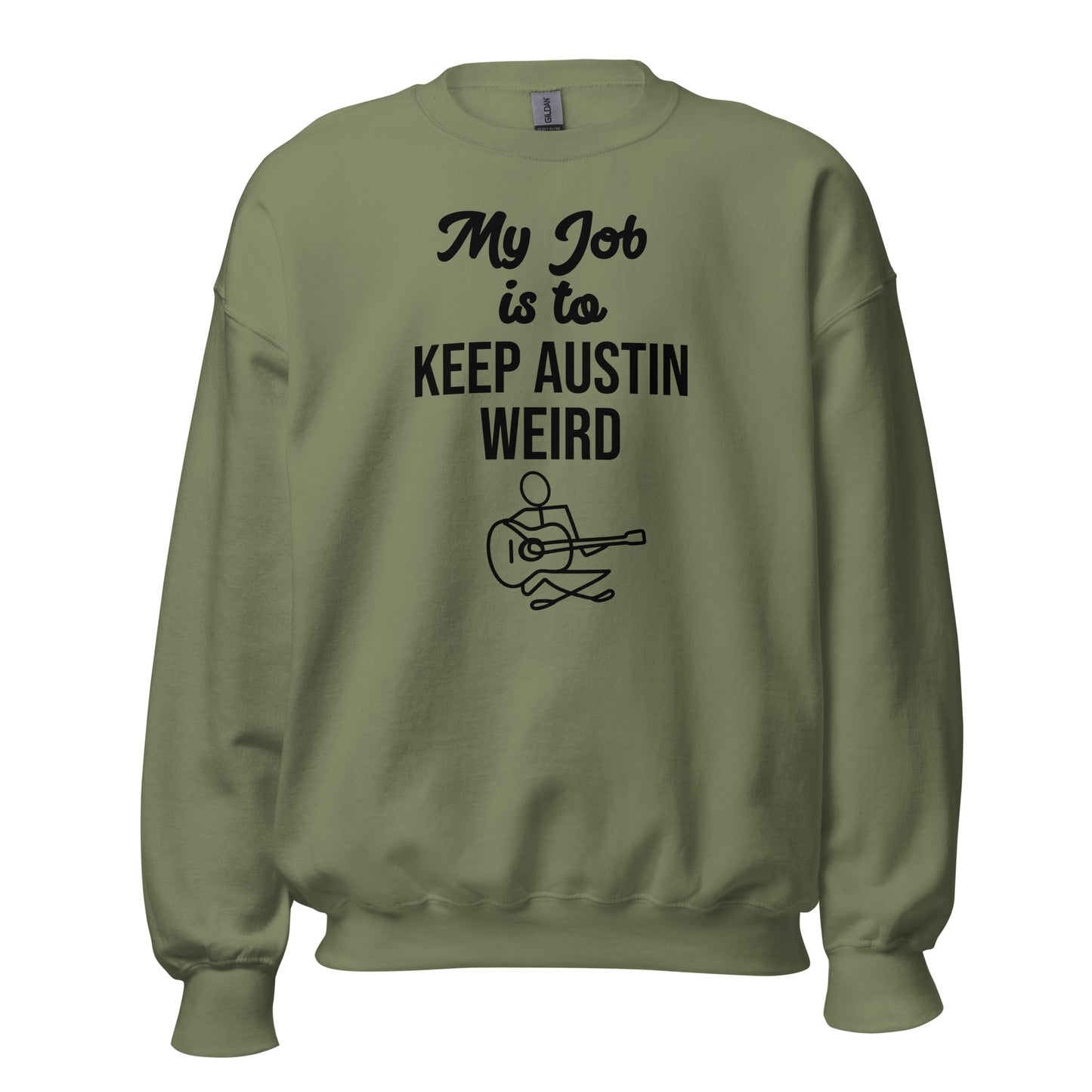 My Job Is to Keep Austin Weird Sweatshirt - Texy Pride