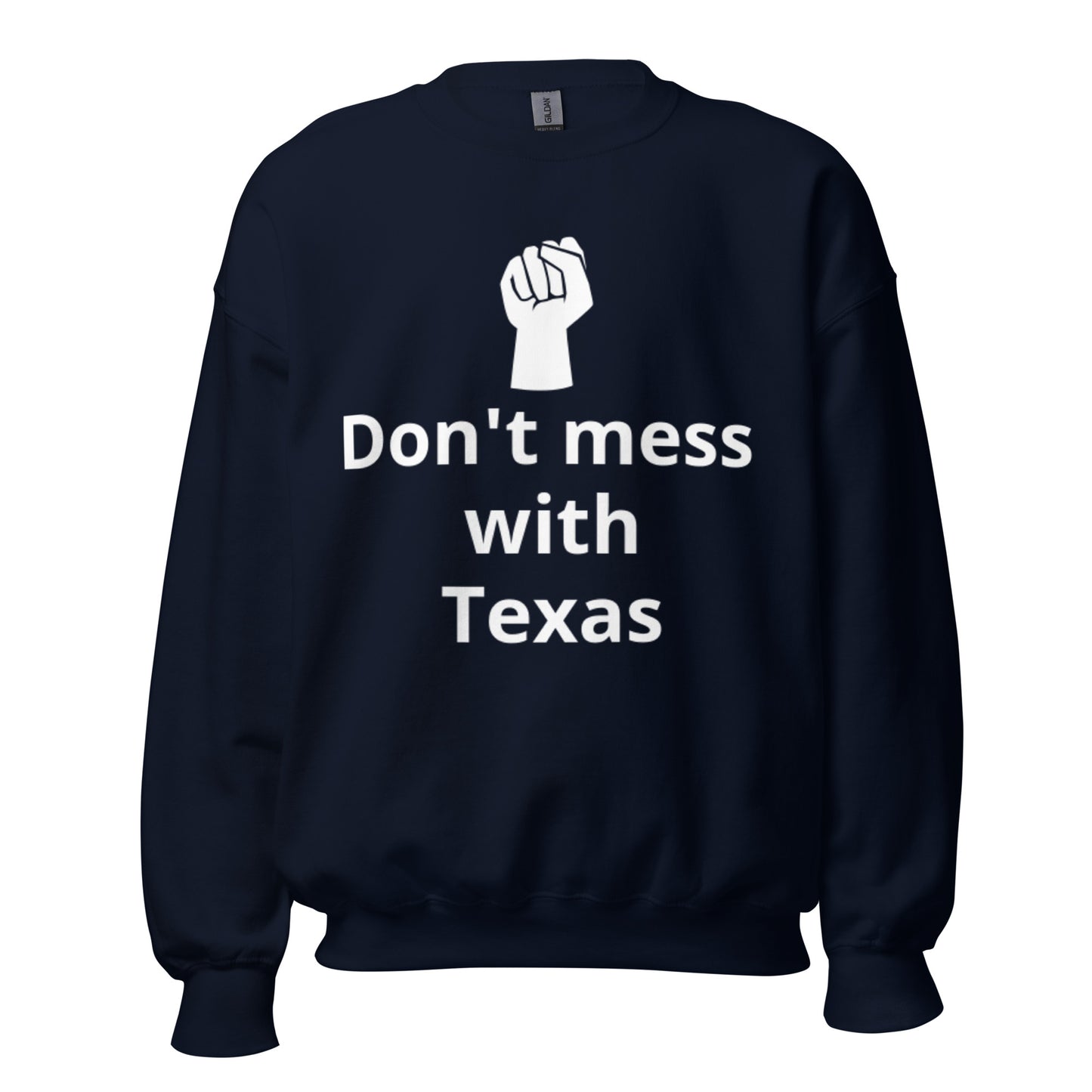 Don't mess with Texas Sweatshirt