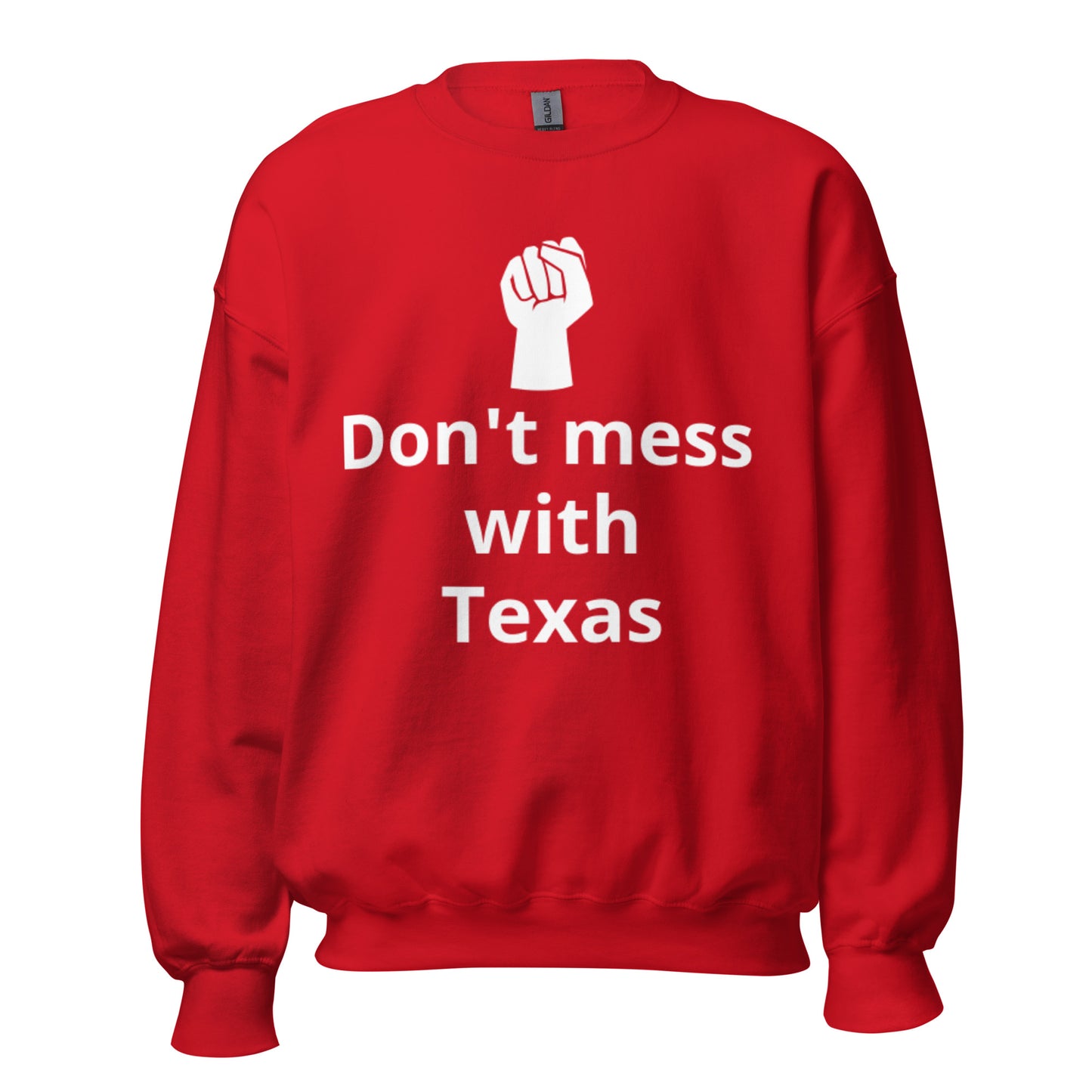 Don't mess with Texas Sweatshirt