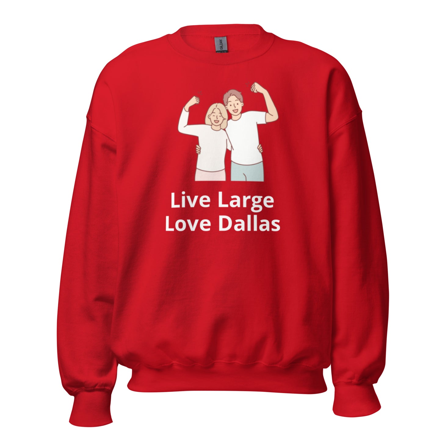 Live Large Love Dallas Sweatshirt