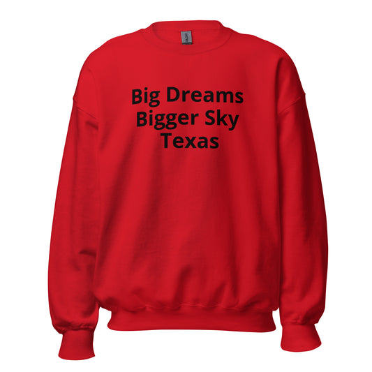 Big Dreams Bigger Sky Texas Sweatshirt