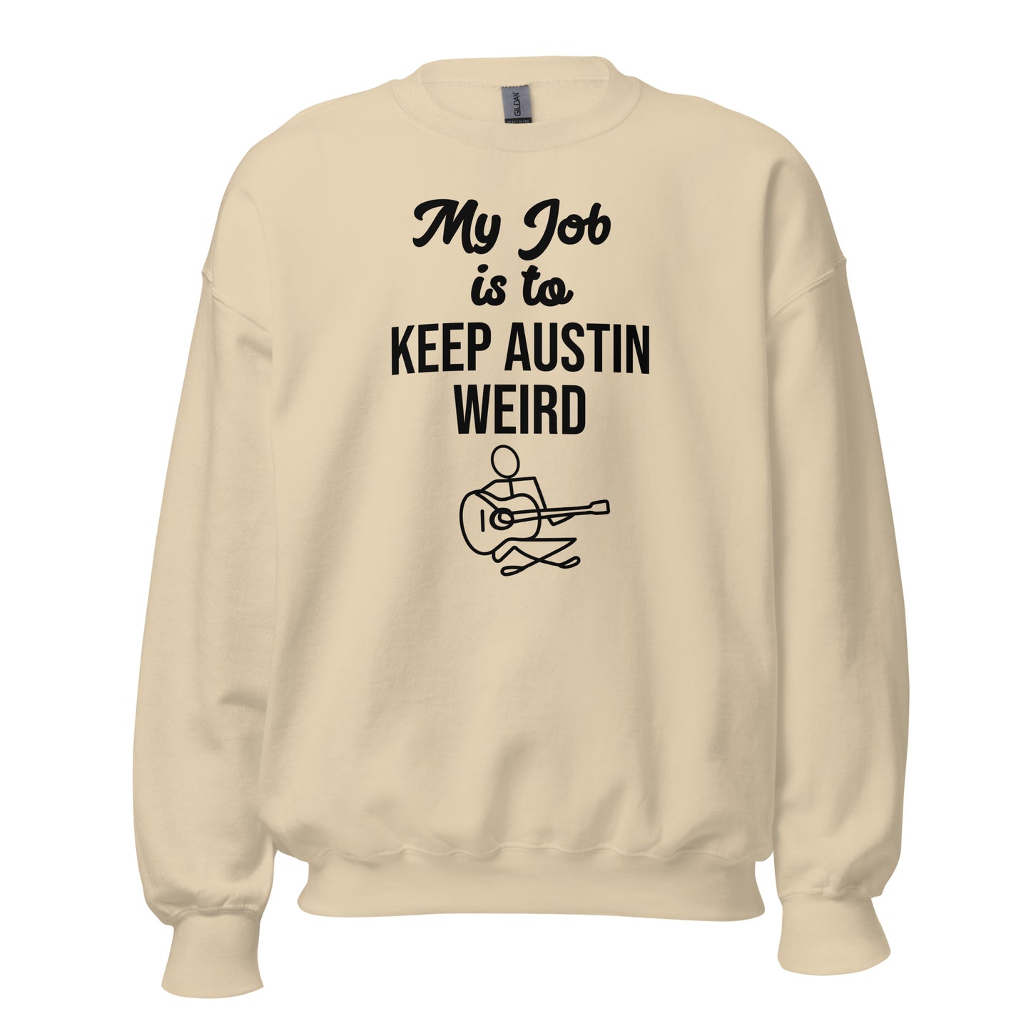 My Job Is to Keep Austin Weird Sweatshirt - Texy Pride