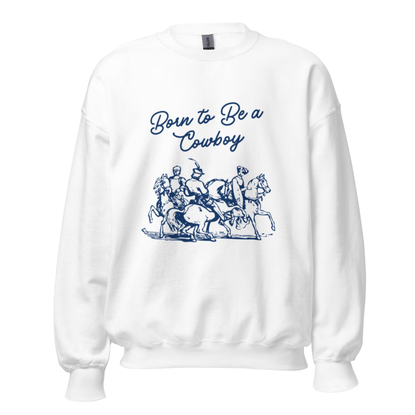 Born to be a cowboy Sweatshirt