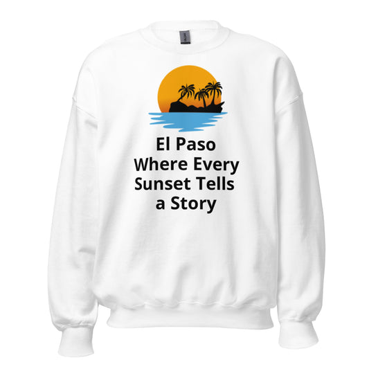 El Paso Sunset Tells a Story Sweatshirt