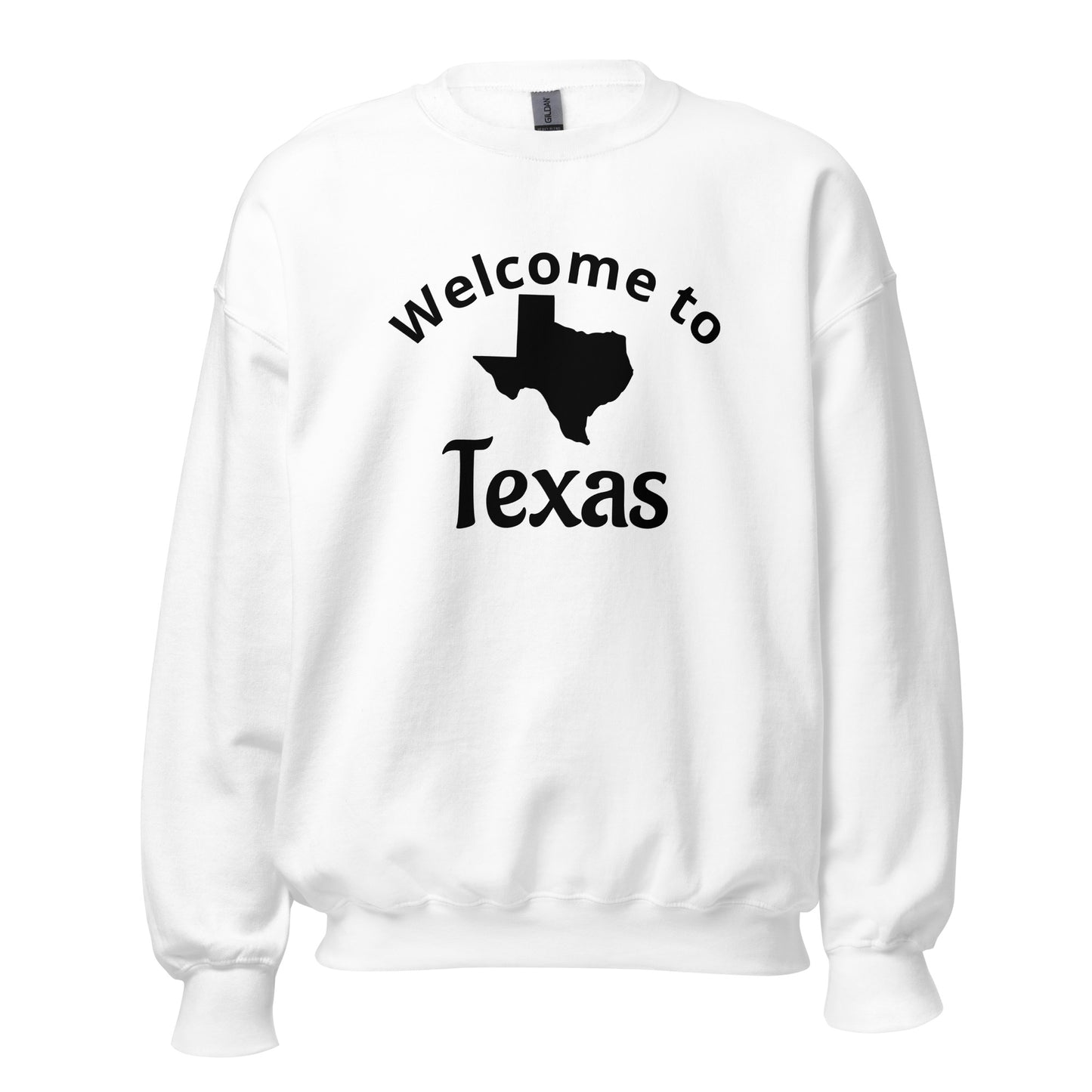 Welcome To  Texas Sweatshirt