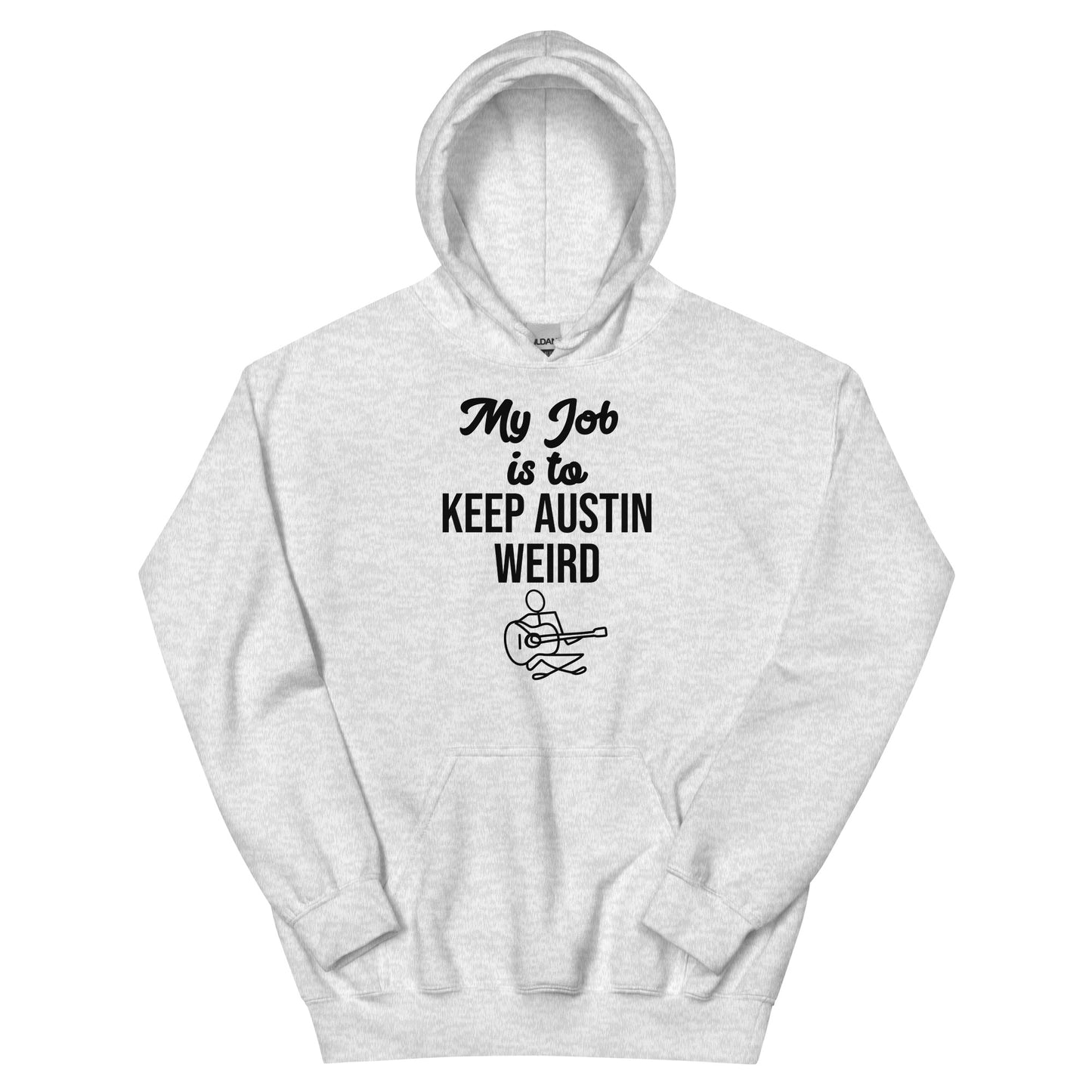 My Job Is to Keep Austin Weird Hoodie - Texy Pride