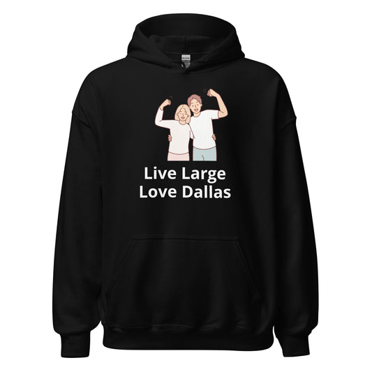 Live Large Love Dallas Hoodie