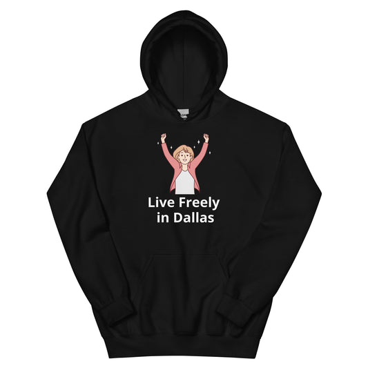 Live Freely in Dallas Hoodie