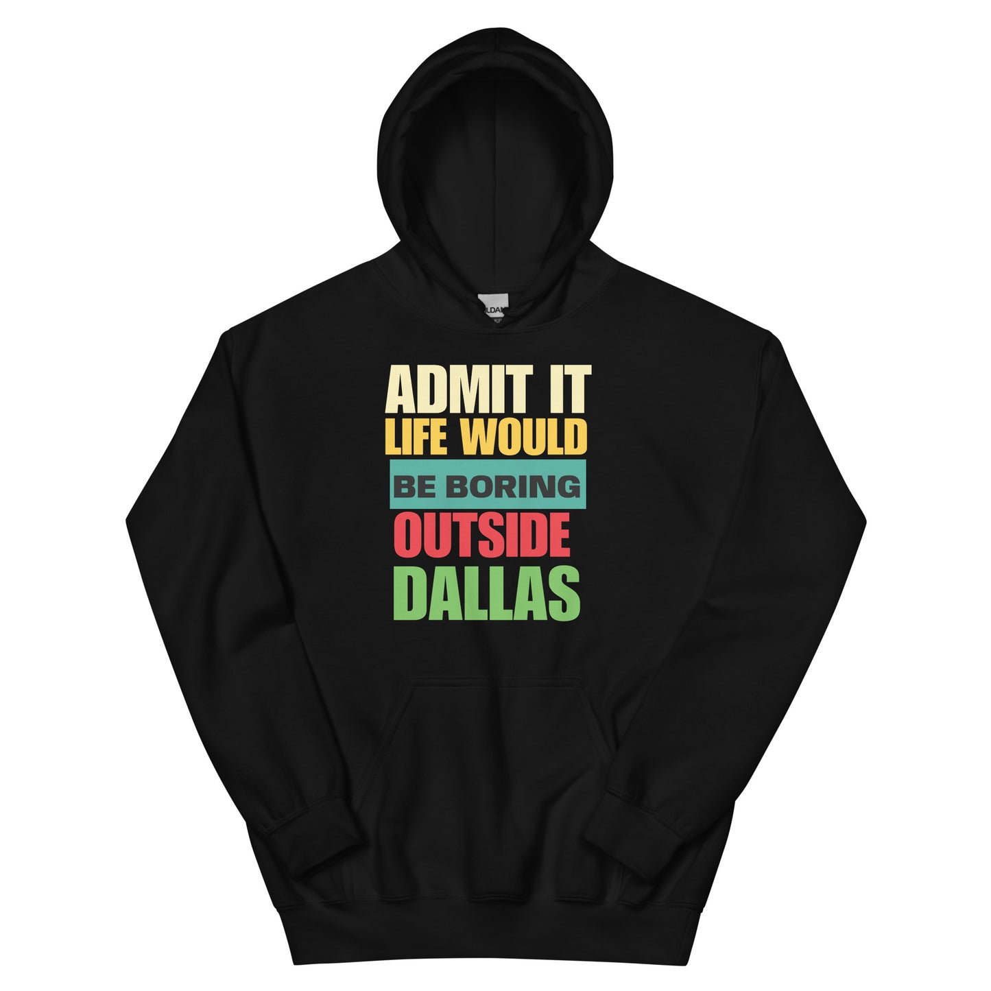 Life Would Be Boring Outside Dallas Hoodie - Texy Pride
