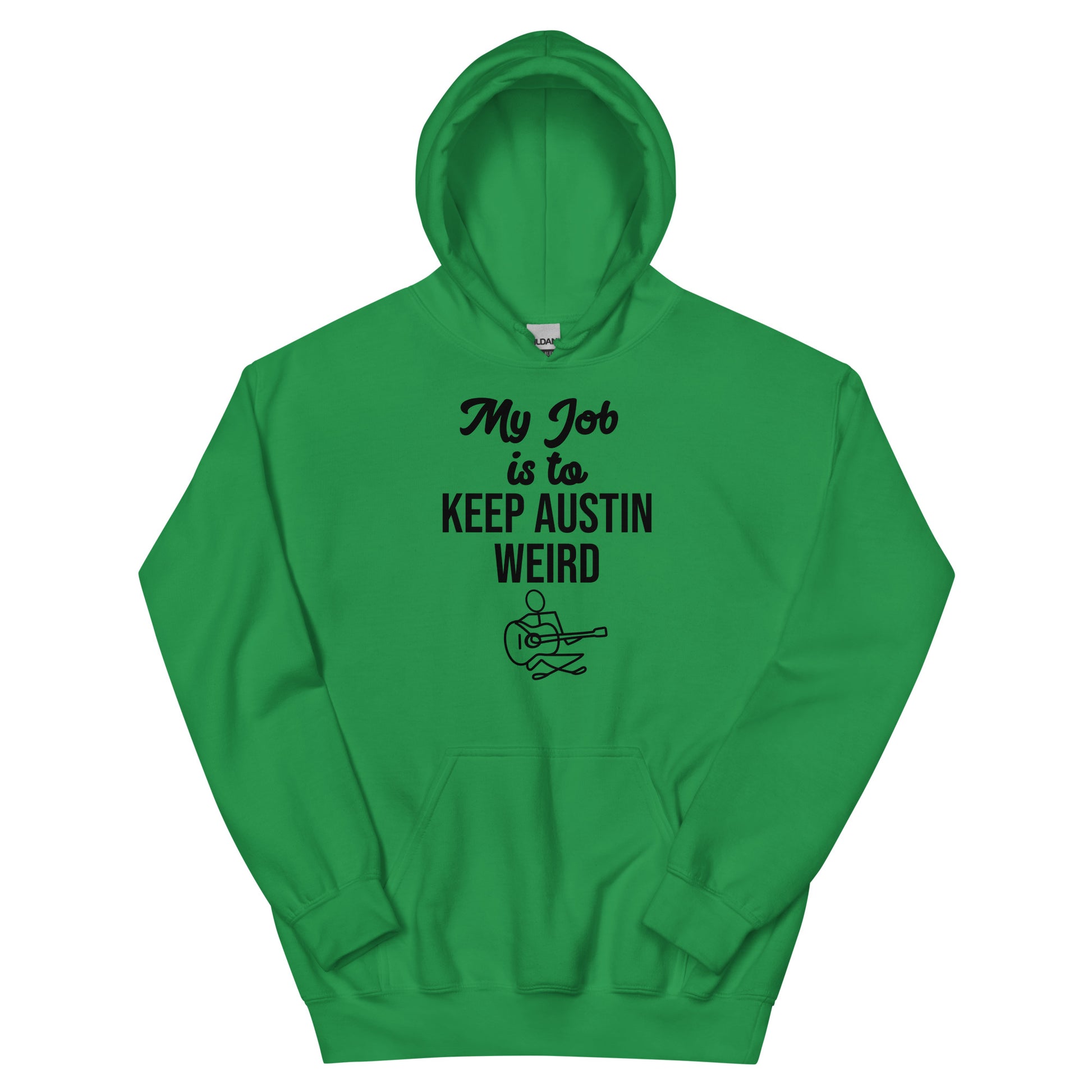 My Job Is to Keep Austin Weird Hoodie - Texy Pride