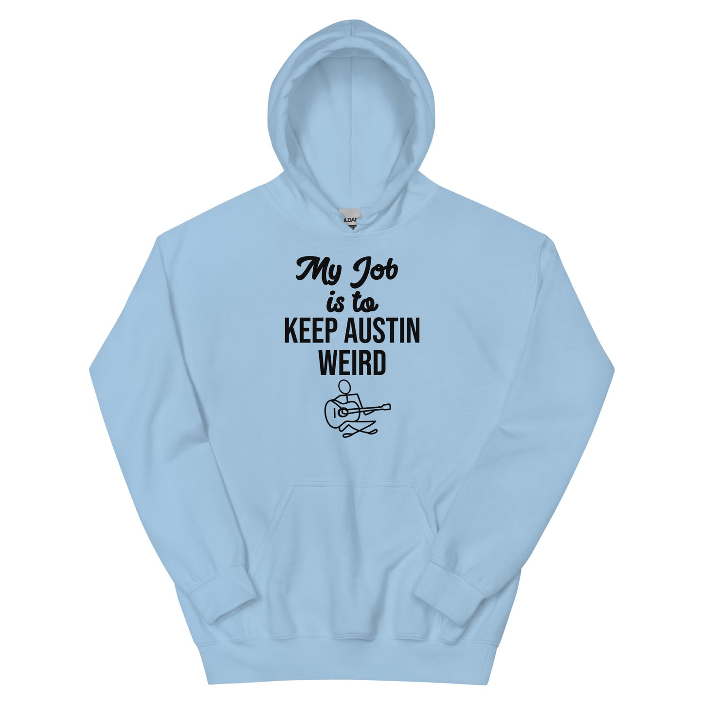 My Job Is to Keep Austin Weird Hoodie - Texy Pride