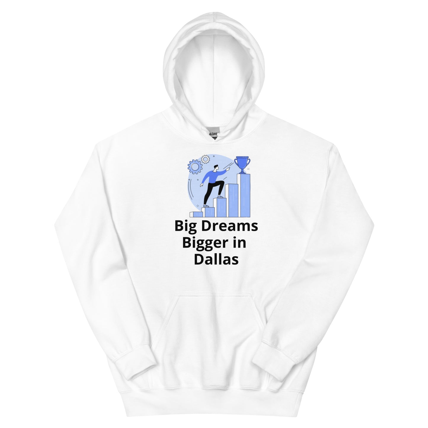 Big Dreams Bigger in Dallas Hoodie