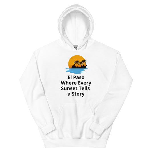 El Paso Sunset Tells a Story Hoodie