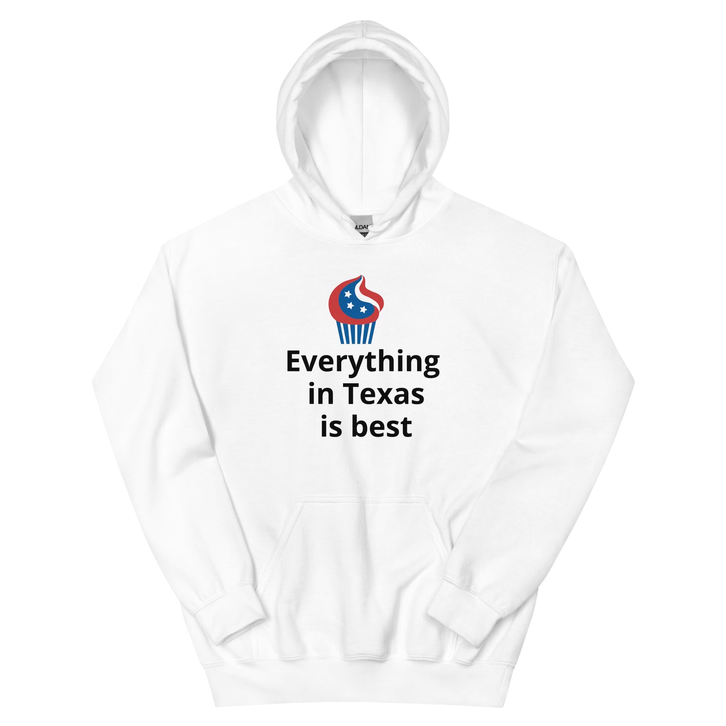 Everything in Texas is best Hoodie