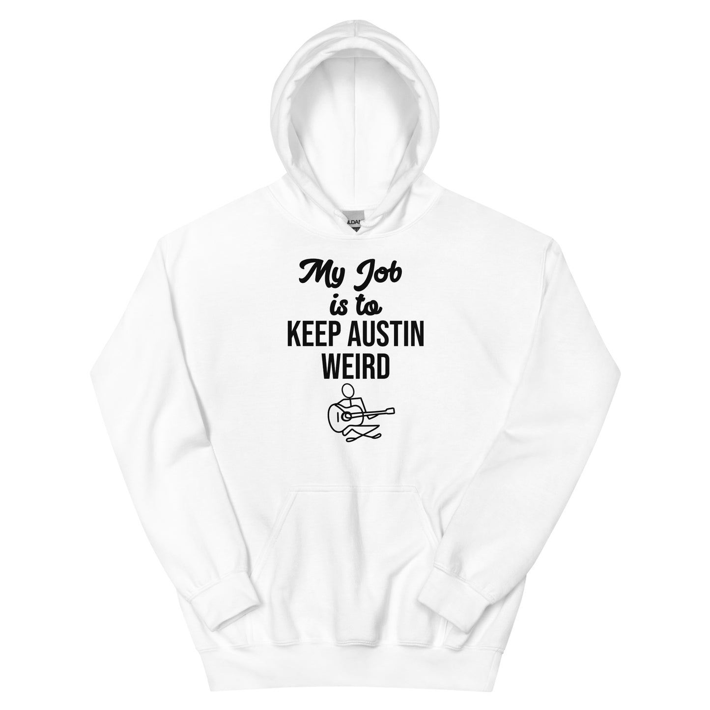 My Job Is to Keep Austin Weird Hoodie - Texy Pride
