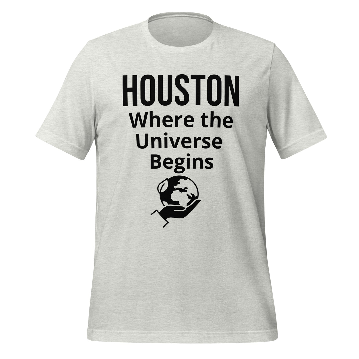 The Universe Begins in Houston T-Shirt - Texy Pride