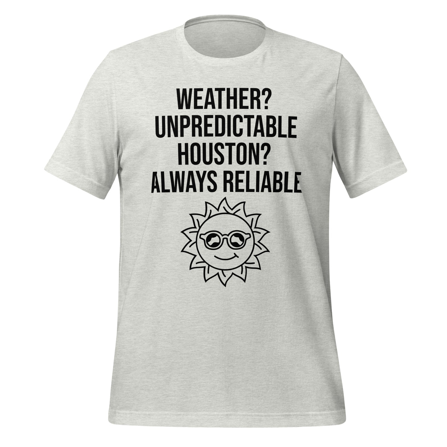 Houston is Always Reliable T-Shirt - Texy Pride