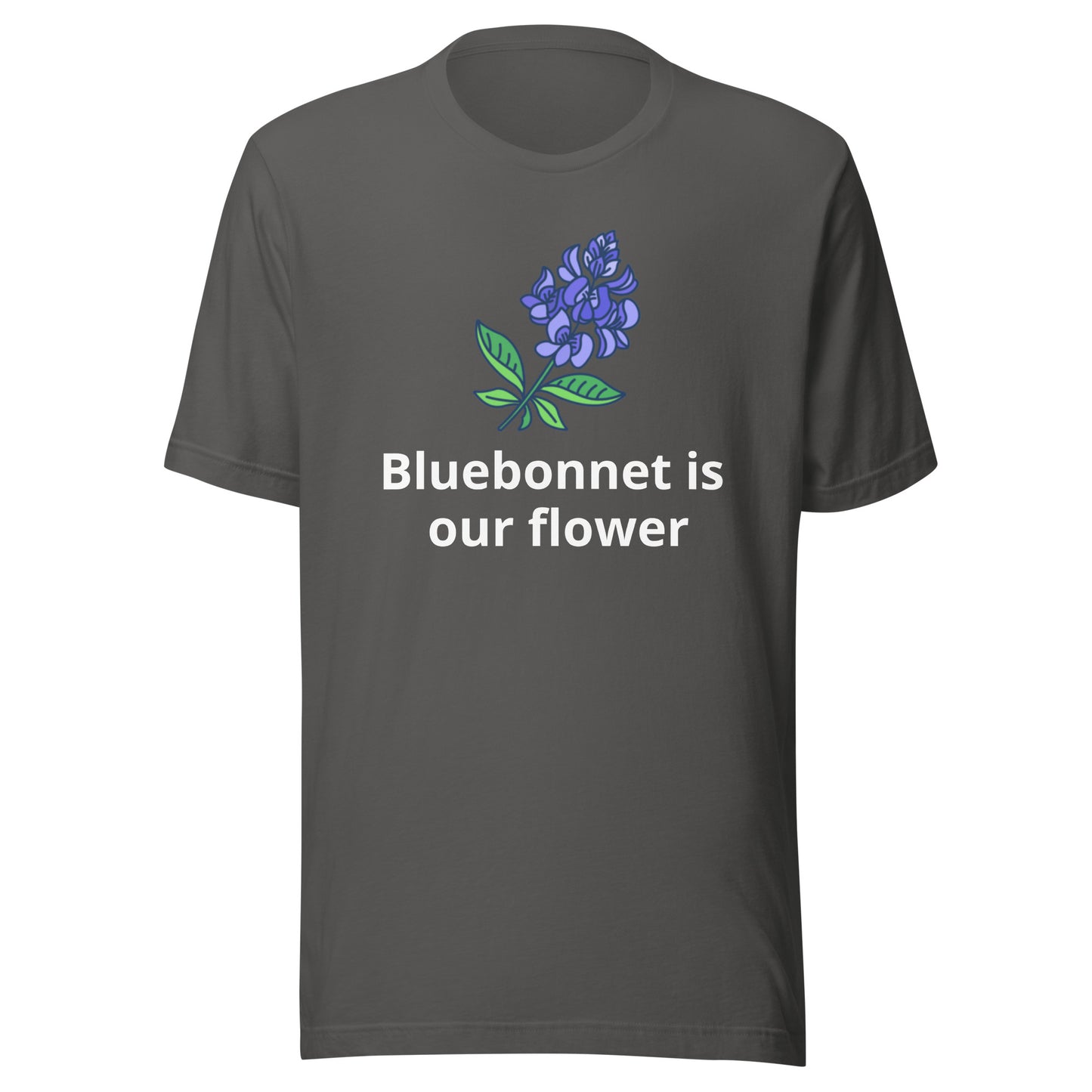 Bluebonnet is our flower T-Shirt