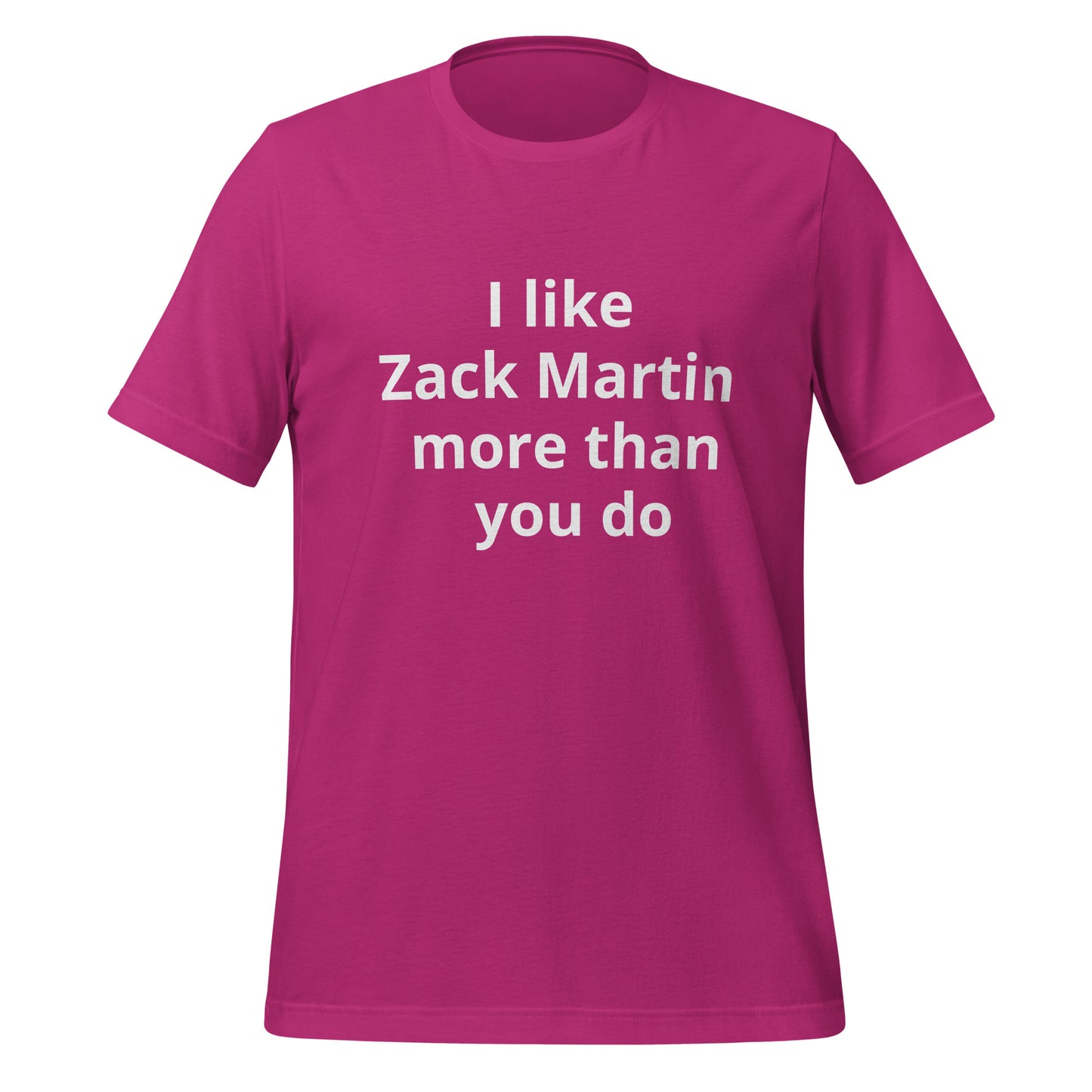 I like Zack Martin more than you do T-Shirt