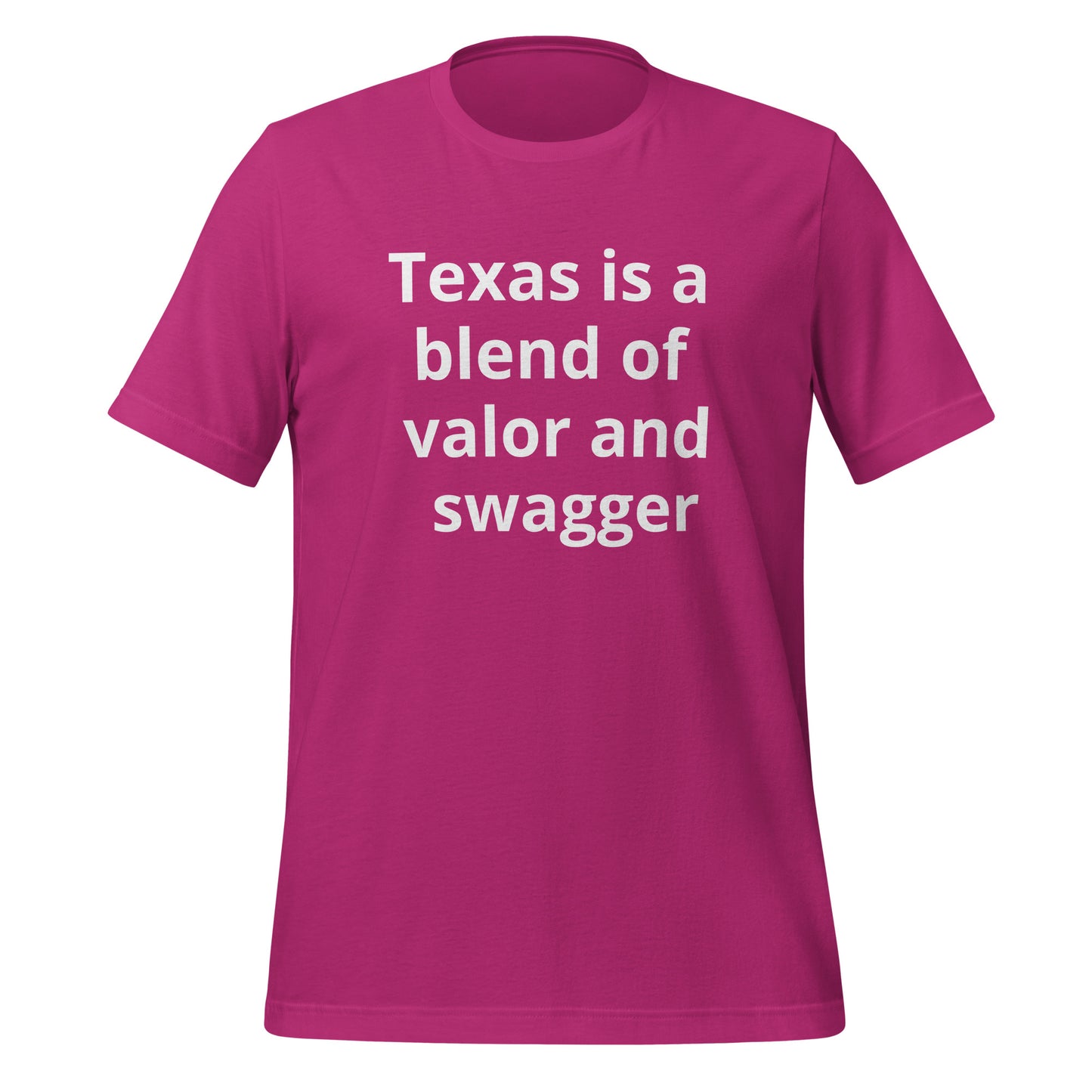 Texas is a blend of valor and swagger T-Shirt