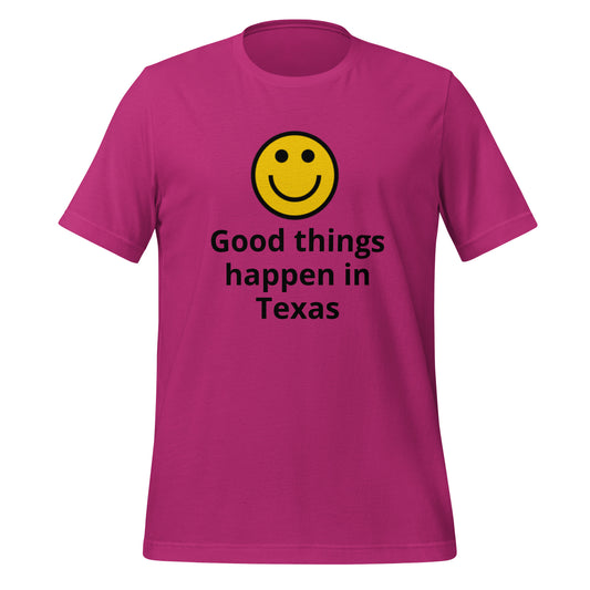 Good things happen in Texas T-Shirt