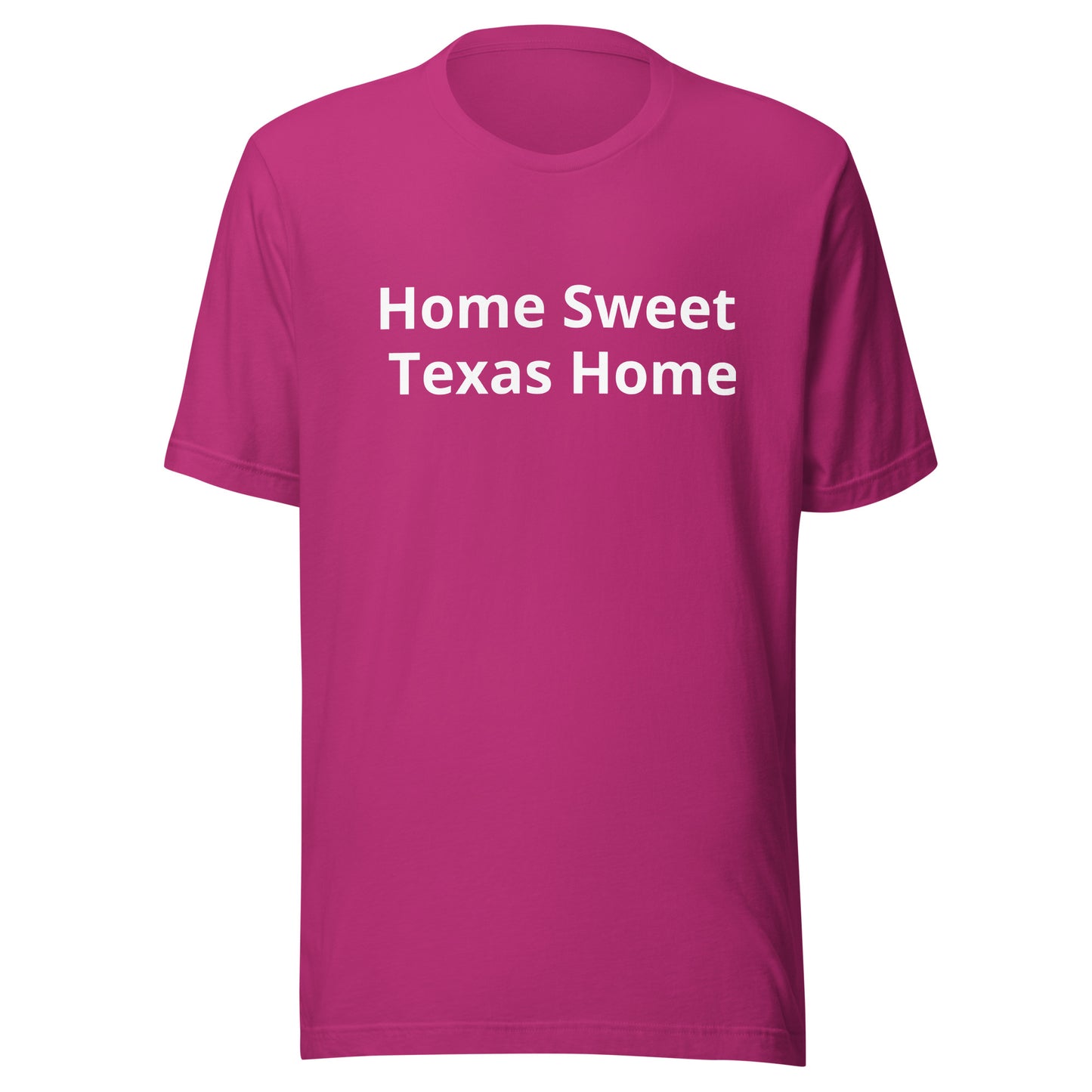 Home Sweet  - Texas Home T-Shirt