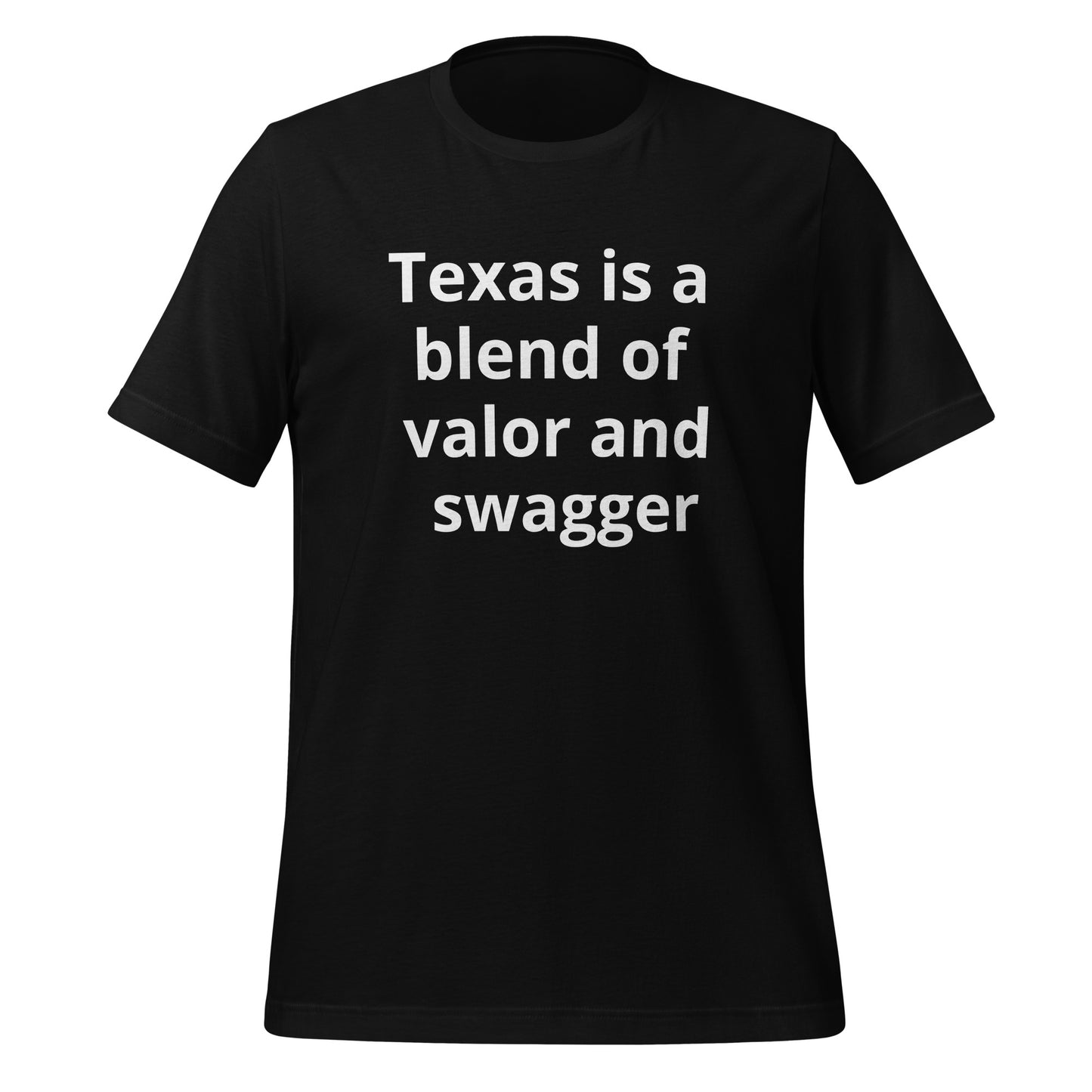 Texas is a blend of valor and swagger T-Shirt